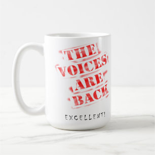 Voices are Back Funny Mug
