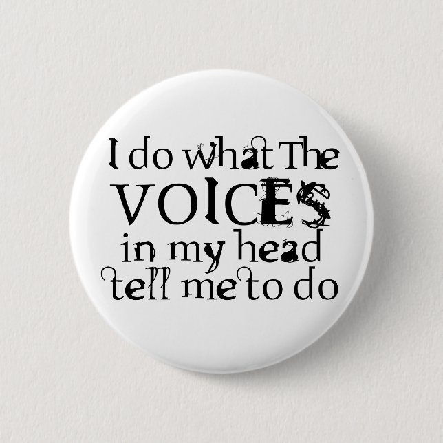 Voices in my head 6 cm round badge (Front)