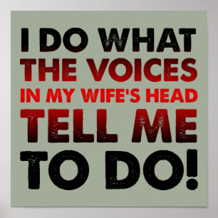 Voices In My Wife's Head Funny Poster Sign