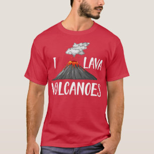 Volcano I lava volcanoes w T-Shirt