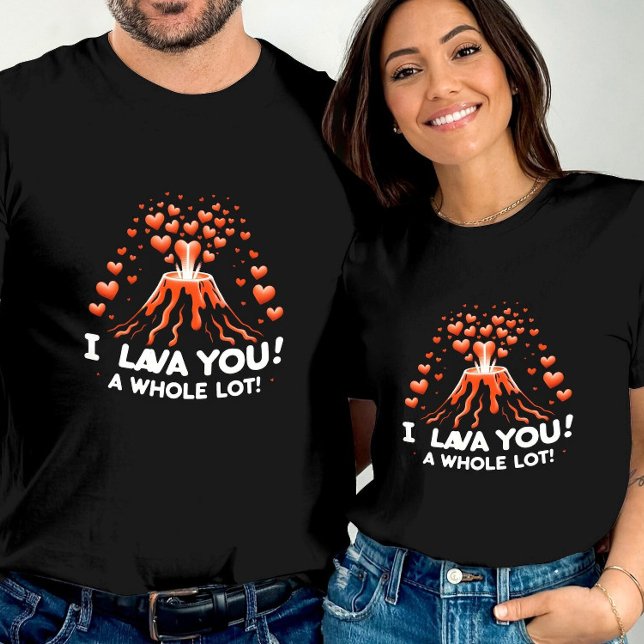 Volcano Love I Lava You a Whole Lot  T-Shirt (Creator Uploaded)