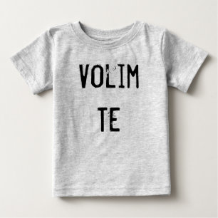 Volim Te Baby T-Shirt