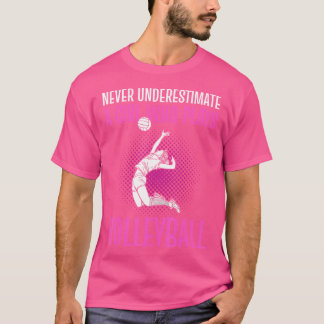Volley Never Underestimate A Girl Who Plays Volley T-Shirt