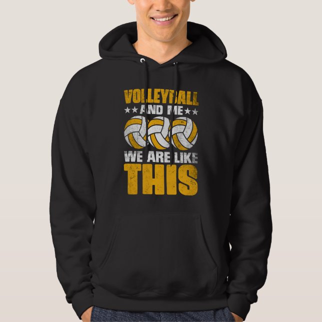 Volleyball And Me We Are Like This  Beach Volleyba Hoodie (Front)