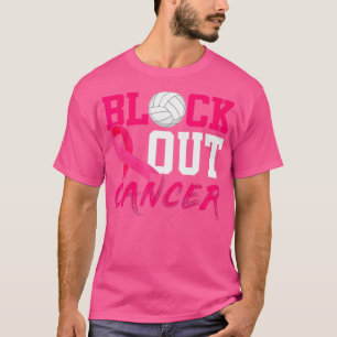Volleyball Breast Cancer Awareness Block Out Cance T-Shirt
