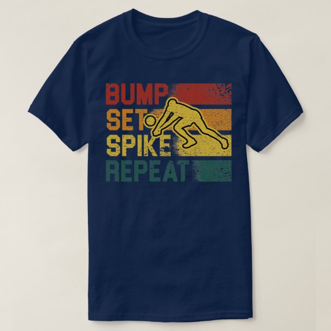 Volleyball Bump Set Spike Repeat Saying T-Shirt (Design Front)