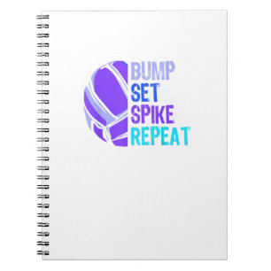 Volleyball Bump Set Spike Repeat Volleyball Player Notebook
