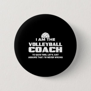 Volleyball Coach Funny Gift - Assume I39m Never Wr 6 Cm Round Badge