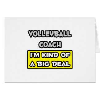 Volleyball Coach .. I'm Kind of a Big Deal