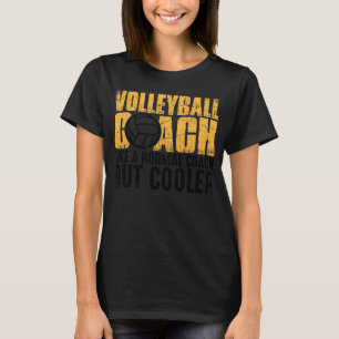 Volleyball Coach Like A Normal Coach But Cooler    T-Shirt
