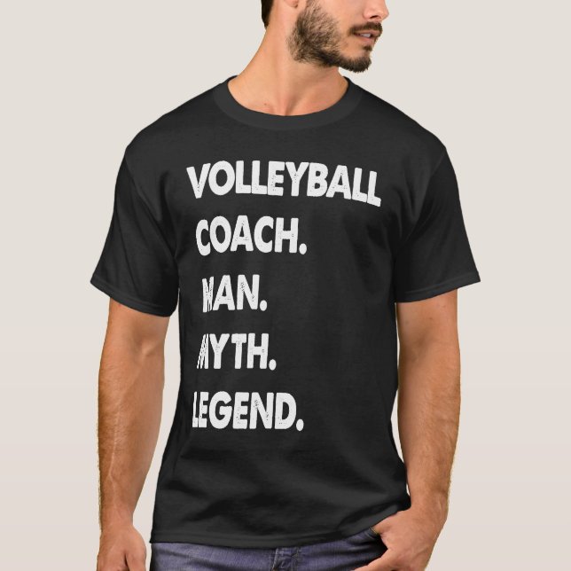 Volleyball Coach Man Myth Legend T-Shirt (Front)