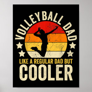 Volleyball Dad Like A Regular Dad But Cooler Fathe Poster