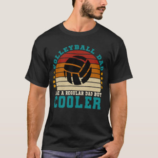 Volleyball Dad Like a Regular Dad But Cooler T-Shirt