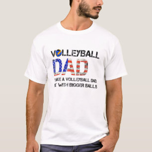 Volleyball Dad Like A Volleyball Dad But With Bigg T-Shirt