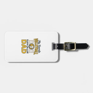 Volleyball Dad My Favourite Player Calls Me Dad De Luggage Tag