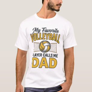 Volleyball Dad My Favourite Player Calls Me Dad De T-Shirt