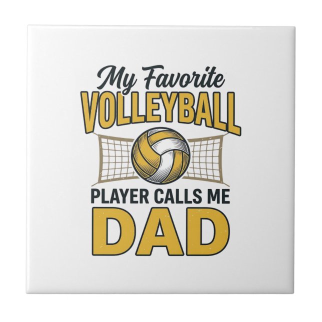 Volleyball Dad My Favourite Player Calls Me Dad De Tile (Front)