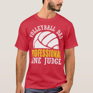 Volleyball Dad Professional Line Judge Funny Volle T-Shirt