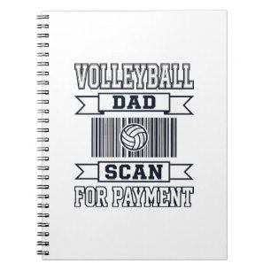 Volleyball Dad Scan for Payment Funny Shirt Design Notebook