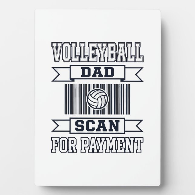 Volleyball Dad Scan for Payment Funny Shirt Design Plaque (Front)