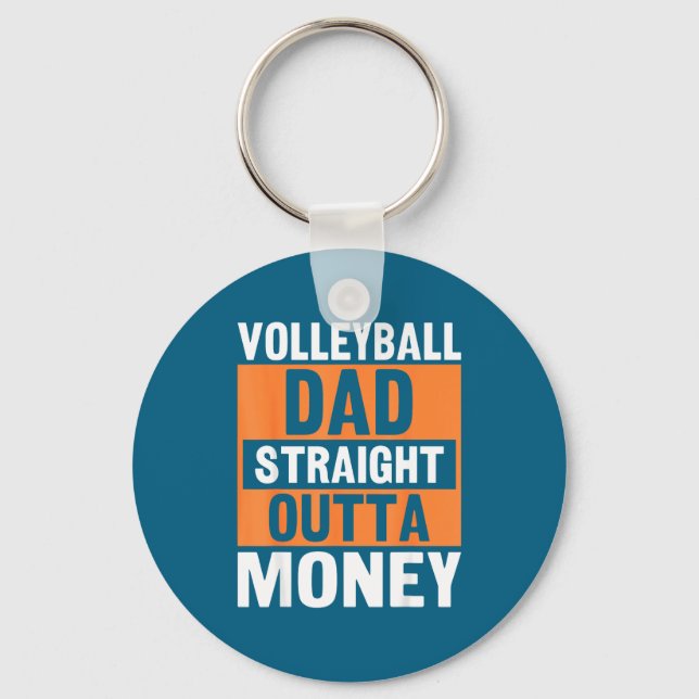 Volleyball Dad Straight Outta Money Funny Srts Par Key Ring (Front)