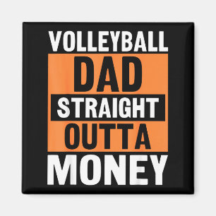 Volleyball Dad Straight Outta Money Funny Srts Par Magnet