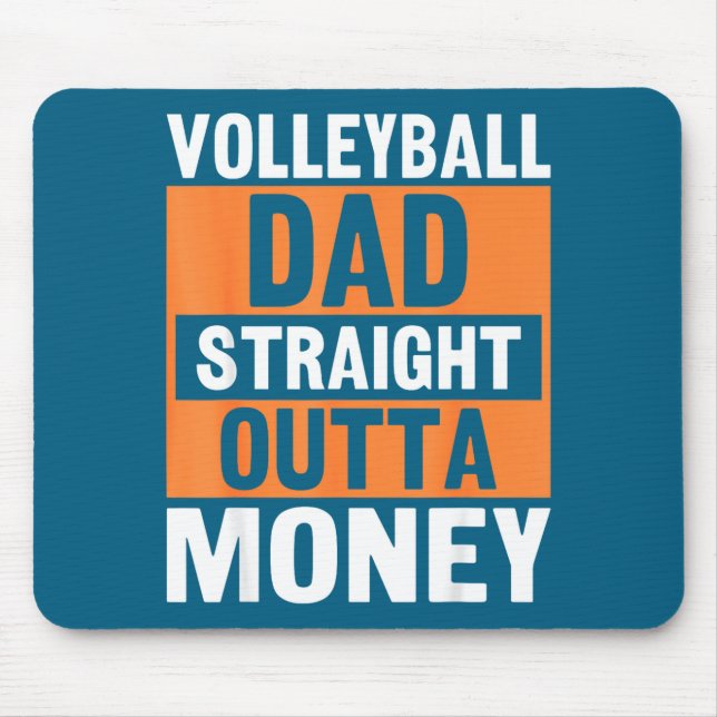Volleyball Dad Straight Outta Money Funny Srts Par Mouse Mat (Front)