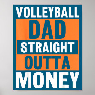 Volleyball Dad Straight Outta Money Funny Srts Par Poster