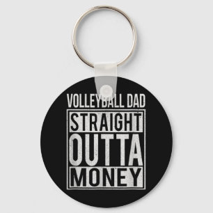 Volleyball Dad Straight Outta Money I Fun  Key Ring