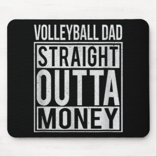 Volleyball Dad Straight Outta Money I Fun  Mouse Mat