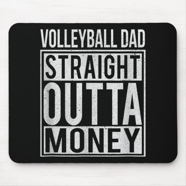 Volleyball Dad Straight Outta Money I Fun  Mouse Mat (Front)