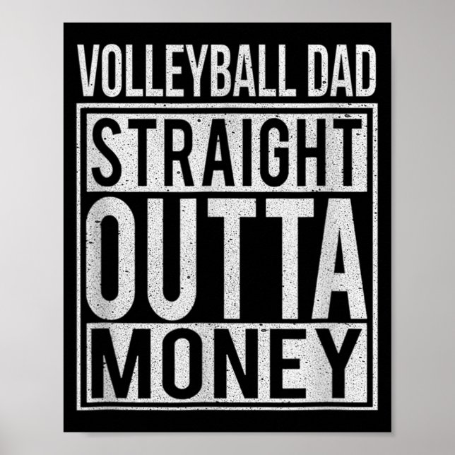 Volleyball Dad Straight Outta Money I Fun  Poster (Front)
