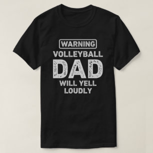 Volleyball Dad Will Yell Funny Volleyball Dad T-Shirt