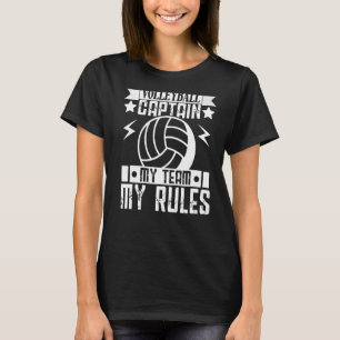 Volleyball For Men And Women Captain My Team My Ru T-Shirt