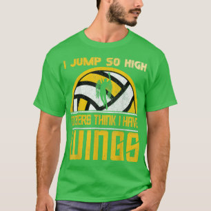 Volleyball for men and women Others think I have w T-Shirt