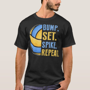 Volleyball Game Bump Set Spike Repeat Volleyball T-Shirt
