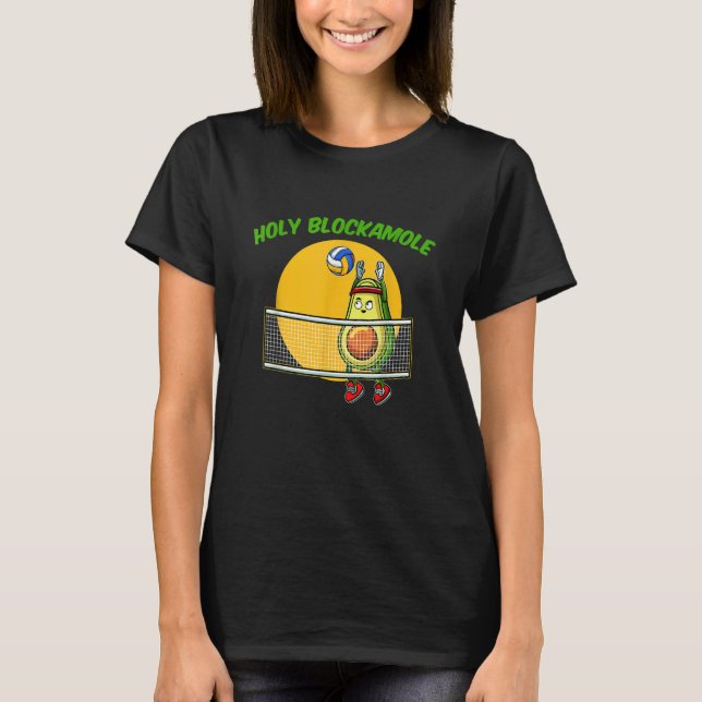 Volleyball Holy Guacamole Player Blocker Avocado F T-Shirt (Front)