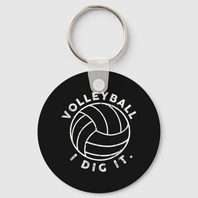 Volleyball I Dig It Fun  Key Ring (Front)