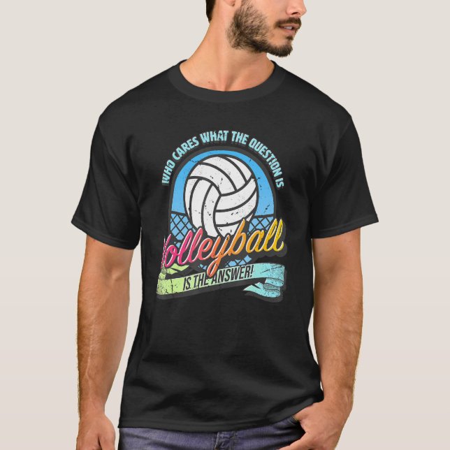 Volleyball is the answer to all questions - fun vo T-Shirt (Front)