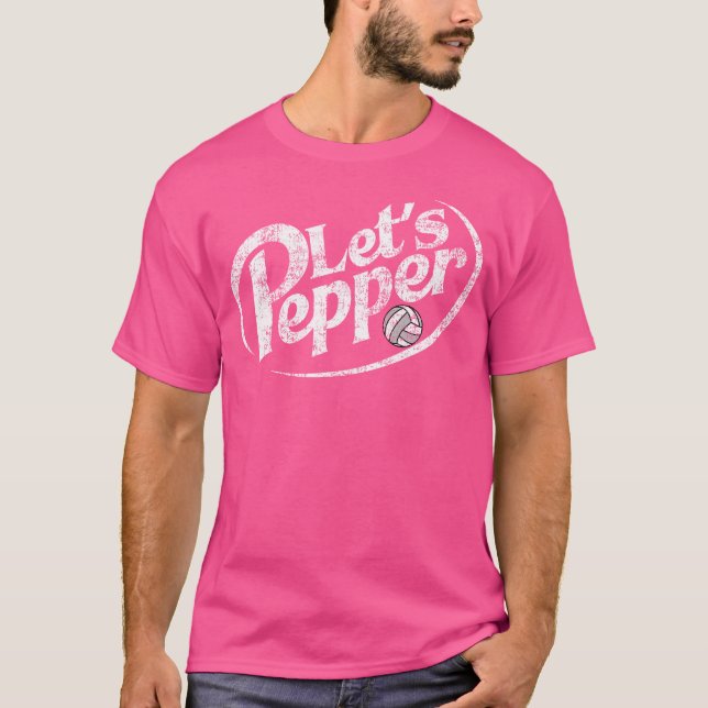 Volleyball Let'S Pepper Practice Distressed Design T-Shirt (Front)
