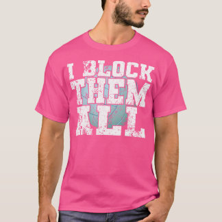 Volleyball Libero Jersey For Men Block Them All Vo T-Shirt