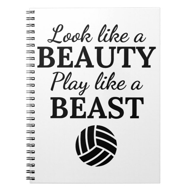 Volleyball: Look like a beauty play like a beast. Notebook (Front)