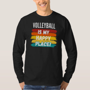 Volleyball Lover, Volleyball Is My Happy Place T-Shirt