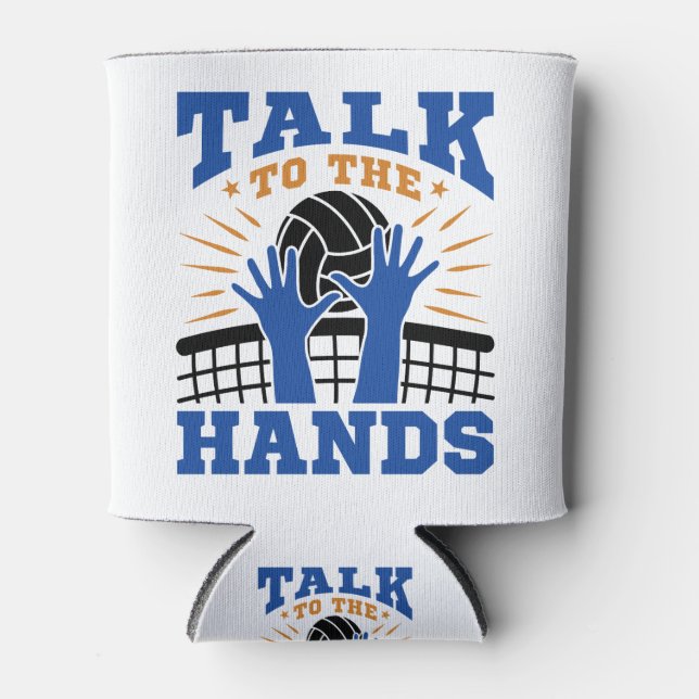 Volleyball Middle Blocker Talk to the Hands Can Cooler (Front)