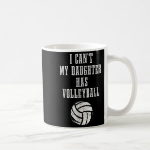Volleyball Mom Dad I Can't Daughter Hast Volleybal Coffee Mug