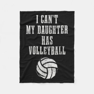 Volleyball Mom Dad I Can't Daughter Hast Volleybal Fleece Blanket