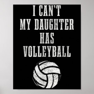 Volleyball Mom Dad I Can't Daughter Hast Volleybal Poster