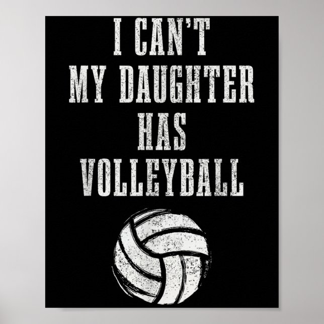 Volleyball Mom Dad I Can't Daughter Hast Volleybal Poster (Front)