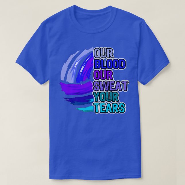 Volleyball Motivation Our Blood Our Sweat Your Tea T-Shirt (Design Front)