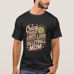 Volleyball Mum Crazy Proud Loud Always Sports Moth T-Shirt